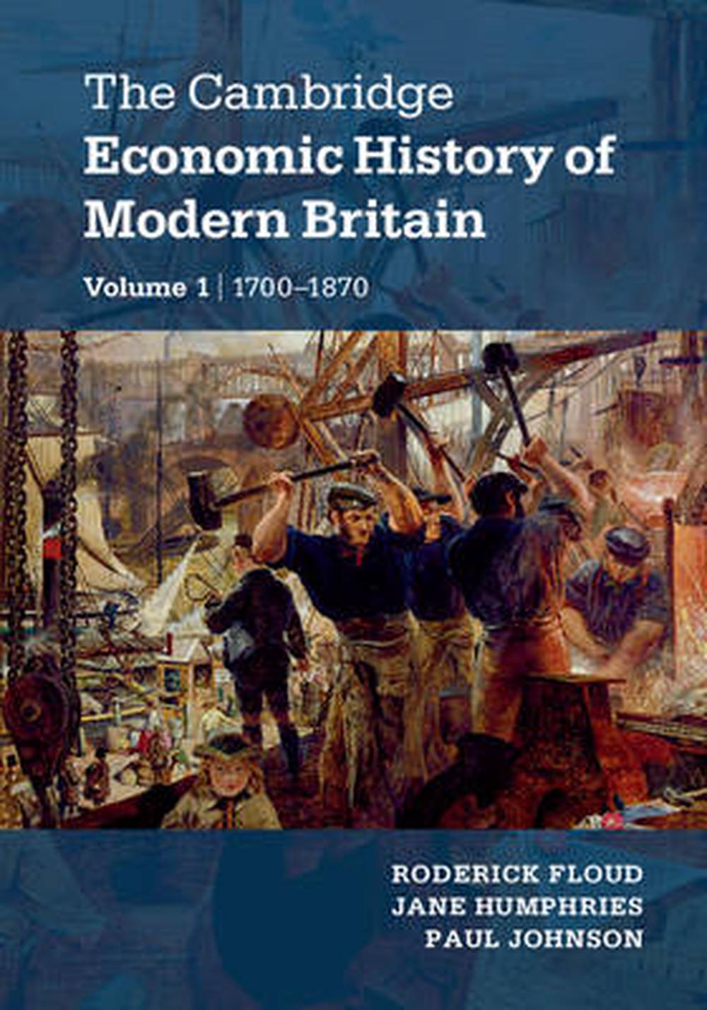 Cambridge Economic History of Modern Britain, 2 volumes.