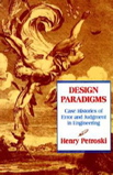 Design Paradigms - Case Histories of Error and Judgment in Engineering