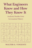 What Engineers Know and How They Know It - Analytical Studies from Aeronautical History