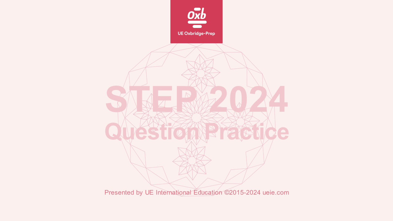 Product Release-Cambridge STEP 2024 Question Practice