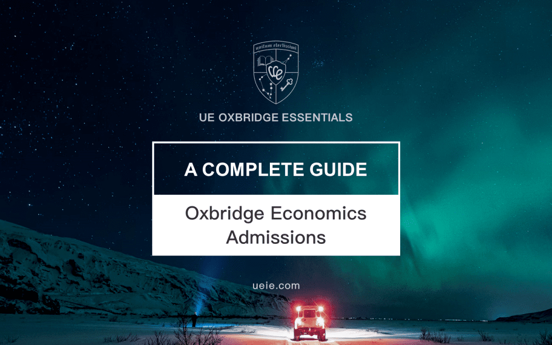 Apply to Oxbridge Economics: A Complete Guide