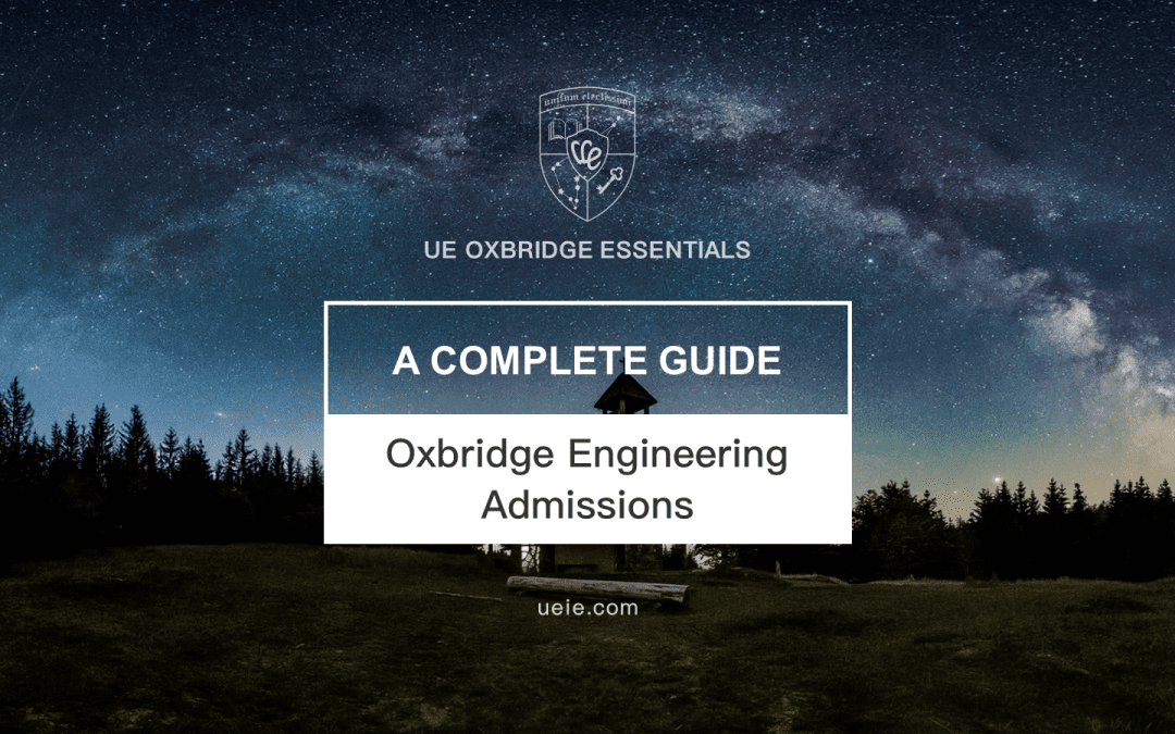 Apply to Oxbridge Engineering: A Complete Guide