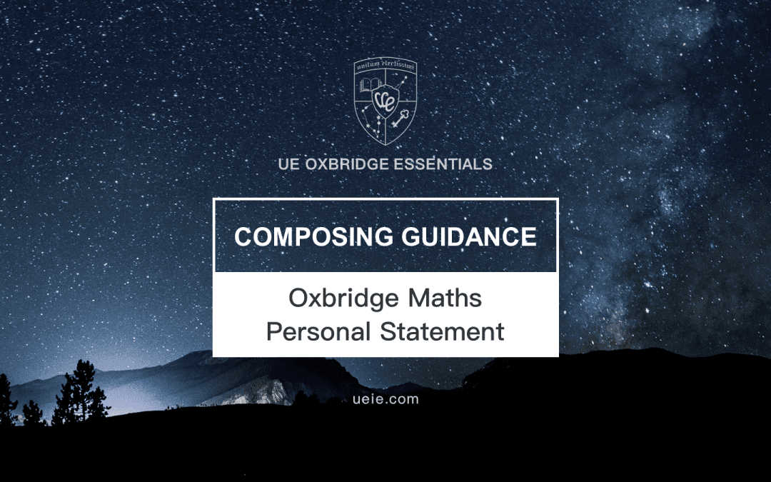 Oxbridge Maths Personal Statement: Composing Guidance and Samples