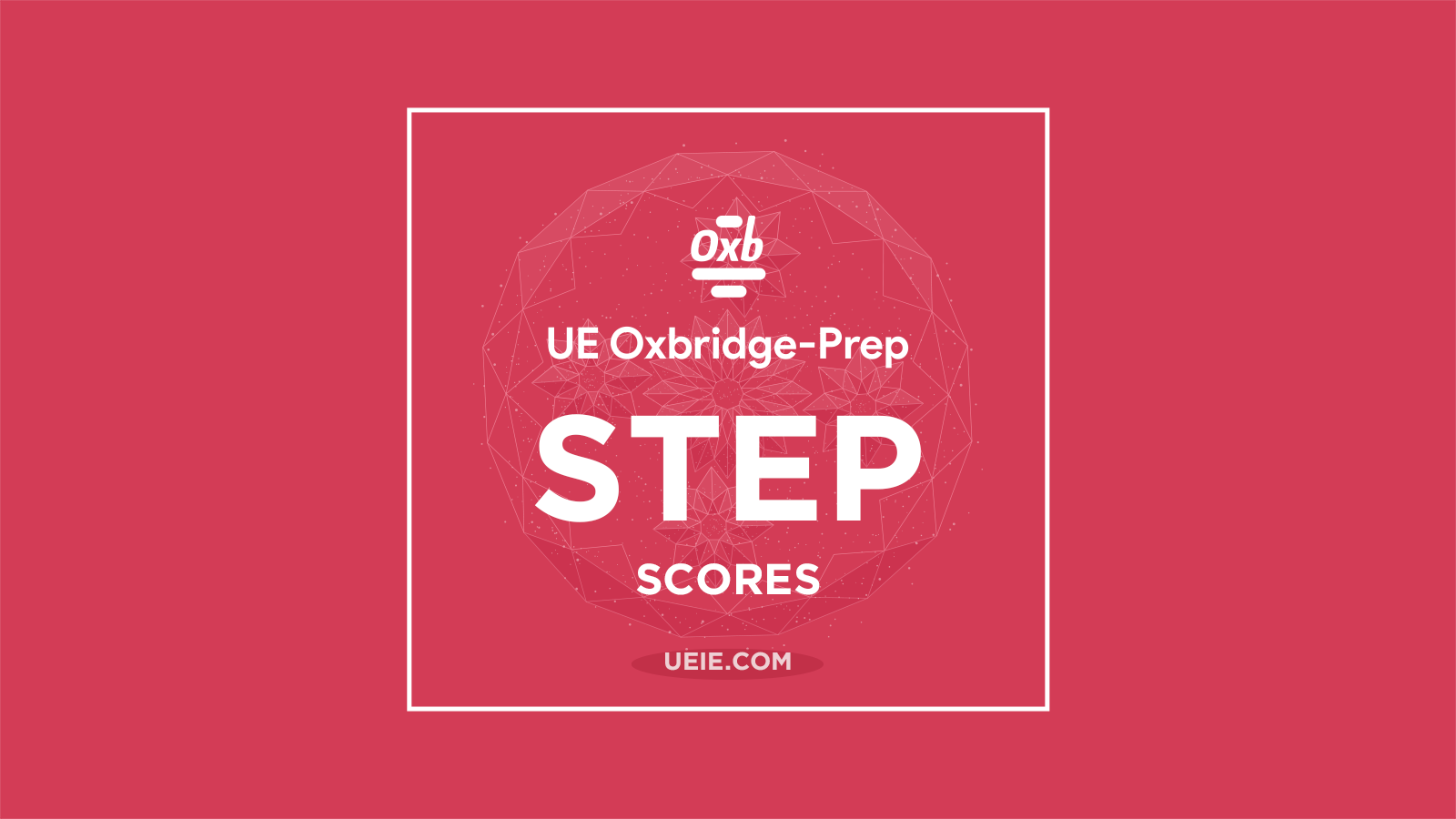 Cambridge STEP Scores and Grades