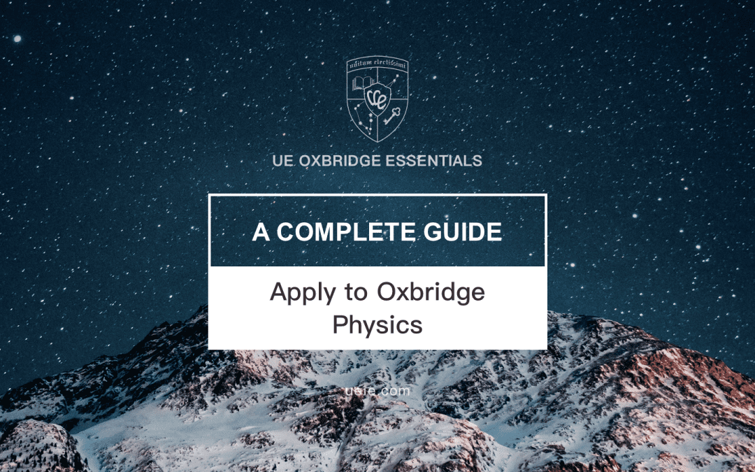 Apply to Oxford Physics and Cambridge Natural Sciences: A Complete Guide