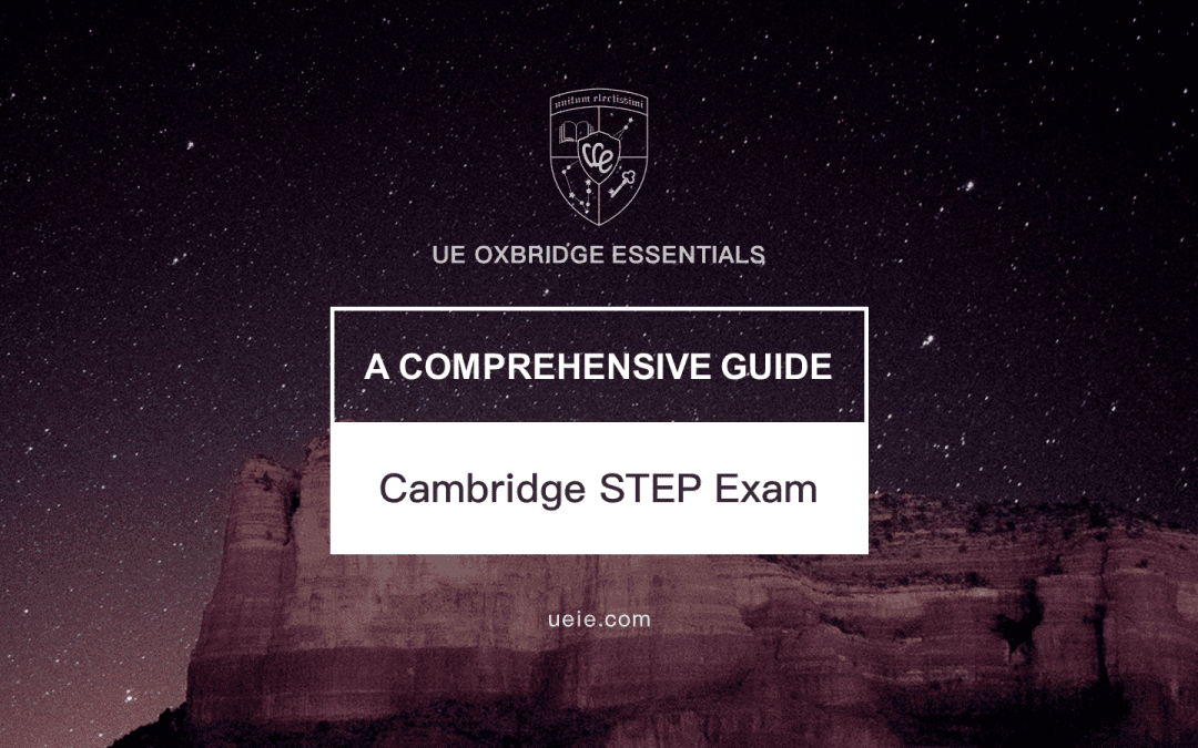 Cambridge STEP Exam: A Comprehensive Guide