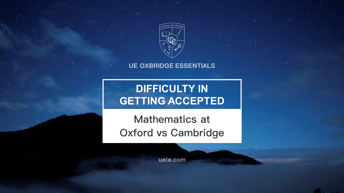 Mathematics at Oxford vs Cambridge - Which is easier to get into