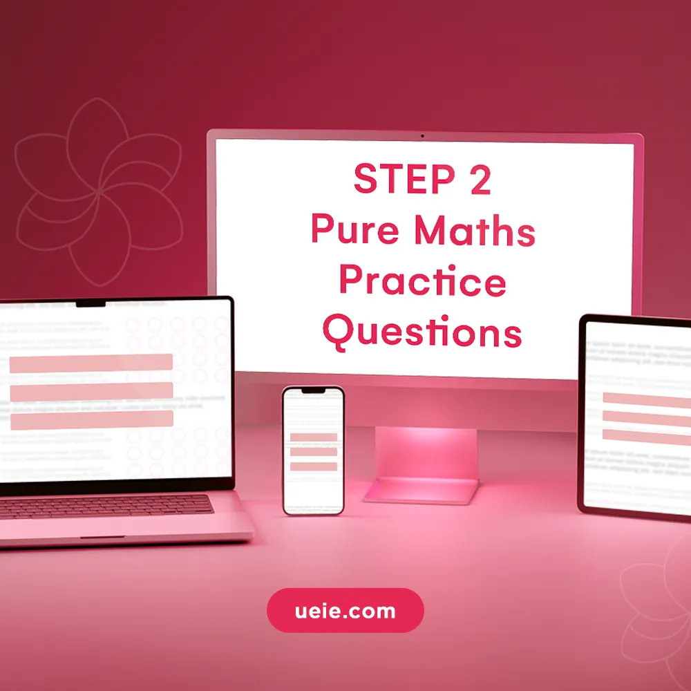 STEP 2 Pure Maths Practice Question Bank