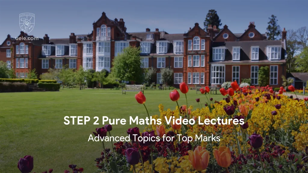 STEP 2 Pure Maths Video Lectures