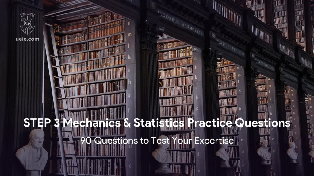 STEP 3 Mechanics & Statistics Practice Questions