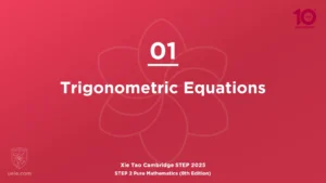 STEP 2 Pure Maths 2025-L01 Trigonometric Equations