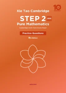 STEP 2 Pure Maths Practice Questions 2025