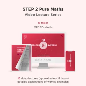 STEP 2 Pure Maths Video Lecture Series