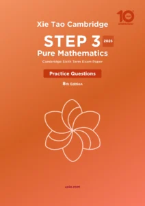 STEP 3 Pure Maths Practice Questions 2025 (8th Edition)