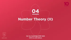 STEP Core 2025-L04 Number Theory (II)
