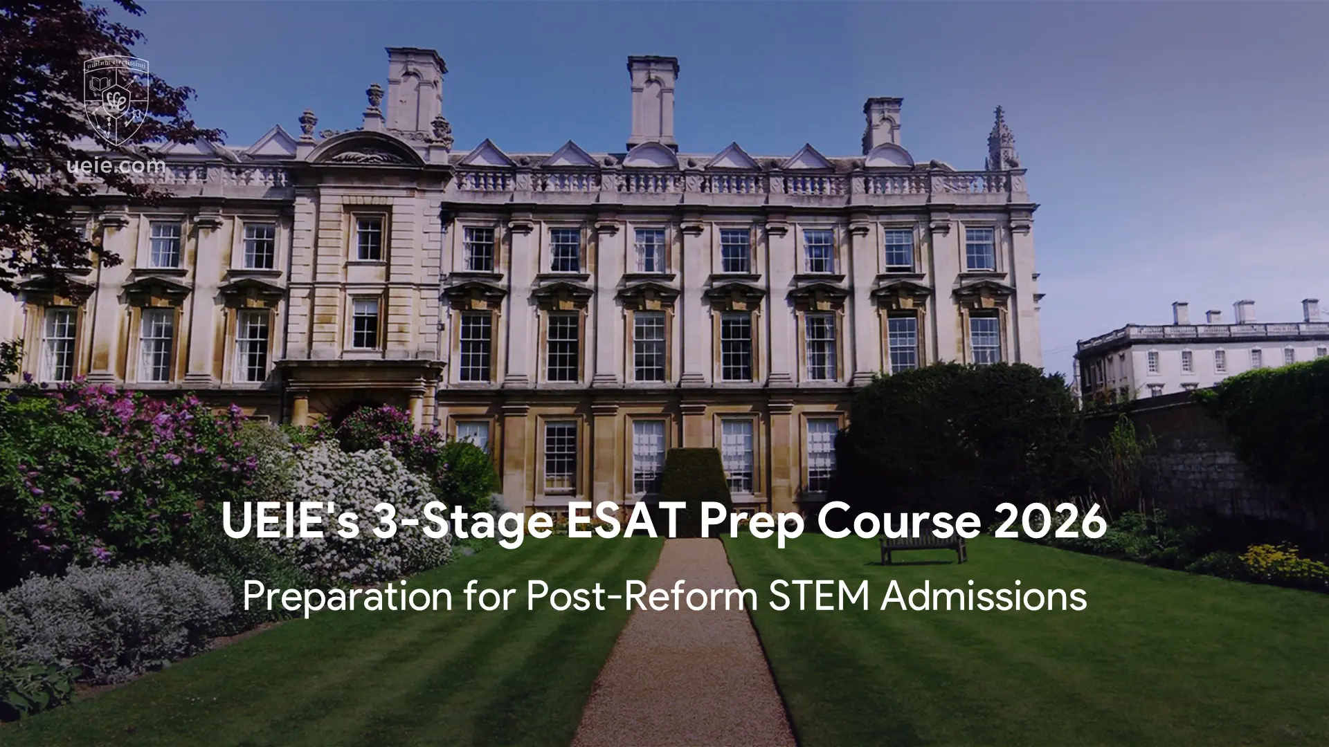 UEIE's 3-Stage ESAT Prep Course 2026: Preparation for Post-Reform STEM Admissions