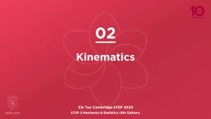 STEP 2 Mech & Stats 2025-L02 Kinematics