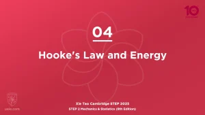 STEP 2 Mech & Stats 2025-L04 Hooke's Law and Energy