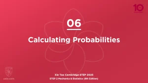 STEP 2 Mech & Stats 2025-L06 Calculating Probabilities