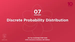 STEP 2 Mech & Stats 2025-L07 Discrete Probability Distribution