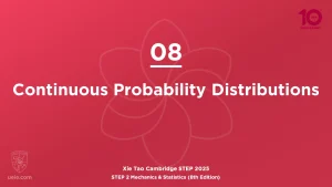 STEP 2 Mech & Stats 2025-L08 Continuous Probability Distributions