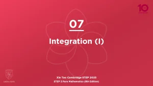 STEP 2 Pure Maths 2025-L07 Integration (I)