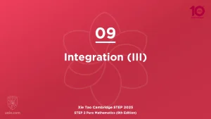STEP 2 Pure Maths 2025-L09 Integration (III)