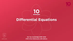 STEP 2 Pure Maths 2025-L10 Differential Equations