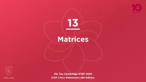 STEP 2 Pure Maths 2025-L13 Matrices