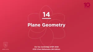 STEP 2 Pure Maths 2025-L14 Plane Geometry