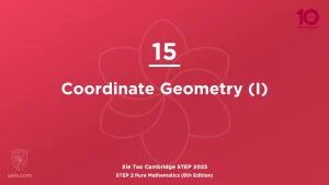STEP 2 Pure Maths 2025-L15 Coordinate Geometry