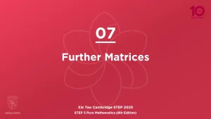 STEP 3 Pure Maths 2025-L07 Further Matrices