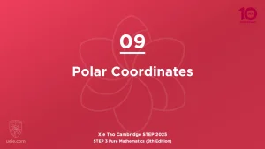 STEP 3 Pure Maths 2025-L09 Polar Coordinates