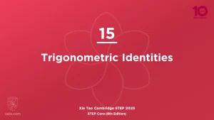 STEP Core 2025-L15 Trigonometric Identities