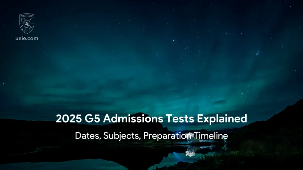 2025 G5 Admissions Tests Explained