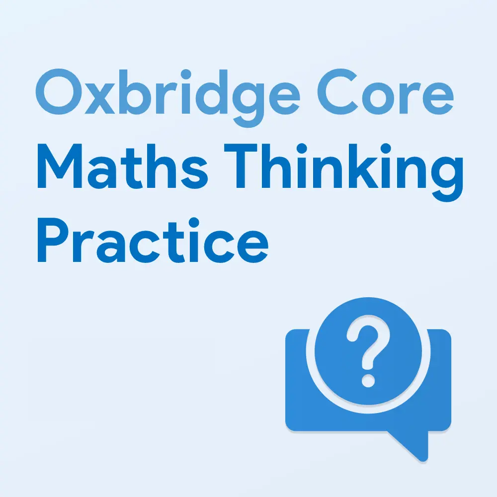 Oxbridge Core Maths Thinking Practice