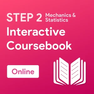 STEP 2 Mechanics Statistics Interactive Coursebook (Online)