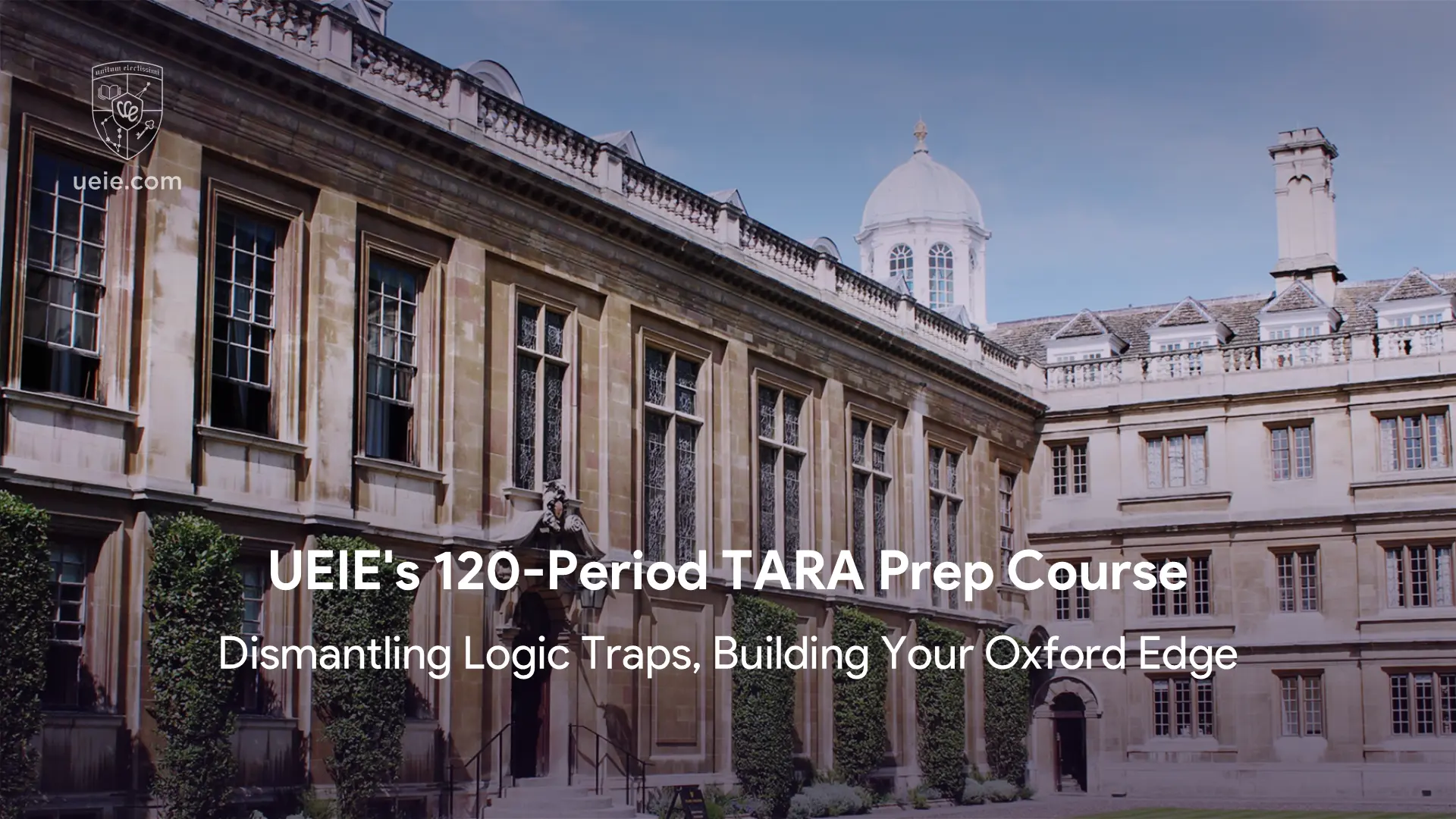 UEIE's 120-Period TARA Prep Course: Dismantling Logic Traps, Building Your Oxford Edge